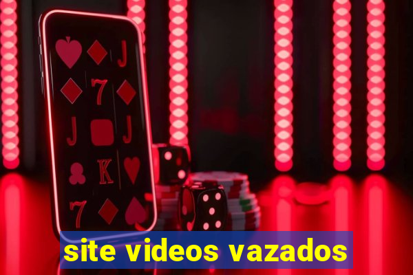 site videos vazados